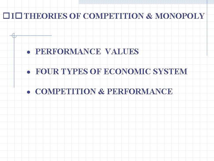 � I� THEORIES OF COMPETITION & MONOPOLY ● PERFORMANCE VALUES ● FOUR TYPES OF