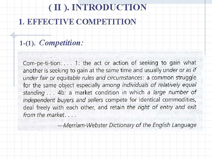 ( II ). INTRODUCTION 1. EFFECTIVE COMPETITION 1 -(1). Competition: 