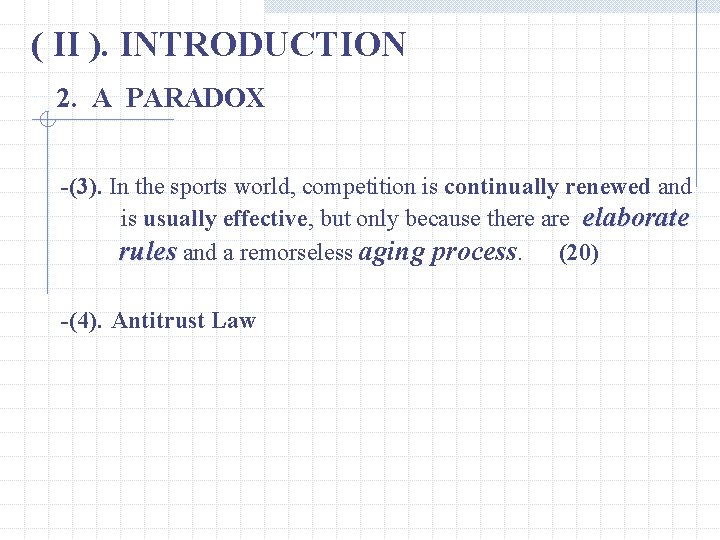 ( II ). INTRODUCTION 2. A PARADOX -(3). In the sports world, competition is