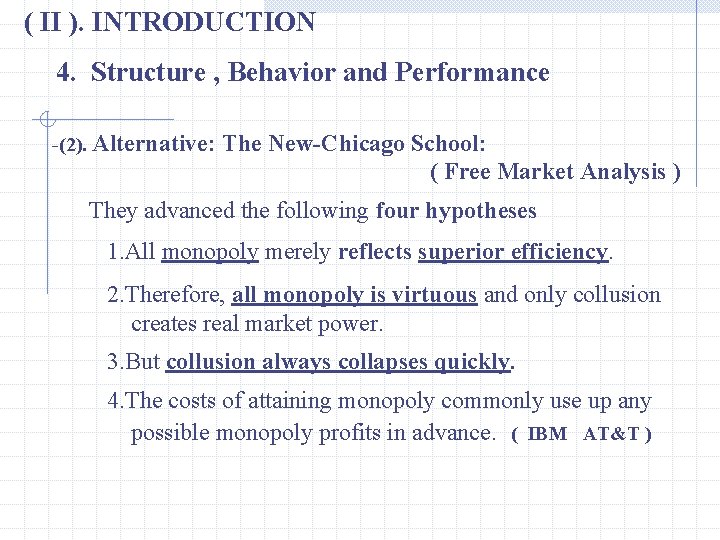 ( II ). INTRODUCTION 4. Structure , Behavior and Performance -(2). Alternative: The New-Chicago