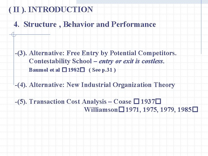 ( II ). INTRODUCTION 4. Structure , Behavior and Performance -(3). Alternative: Free Entry