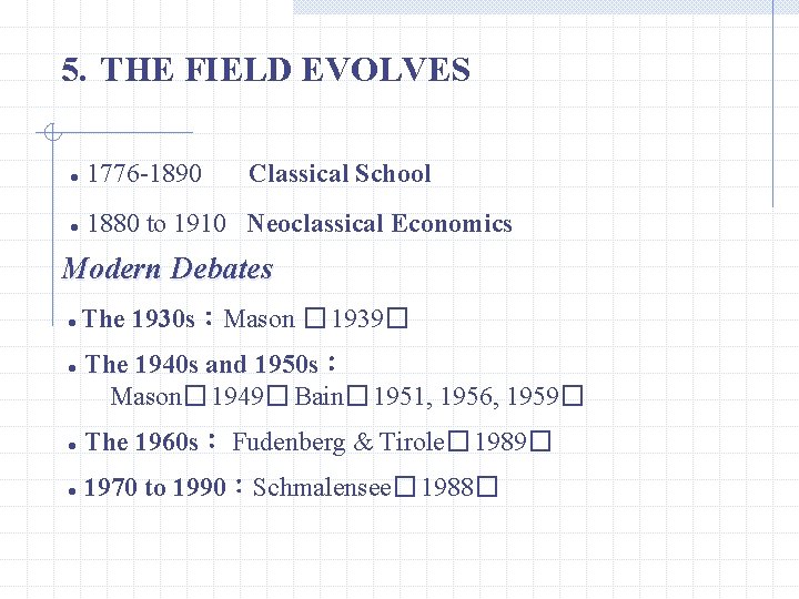 5. THE FIELD EVOLVES ● 1776 -1890 Classical School ● 1880 to 1910 Neoclassical