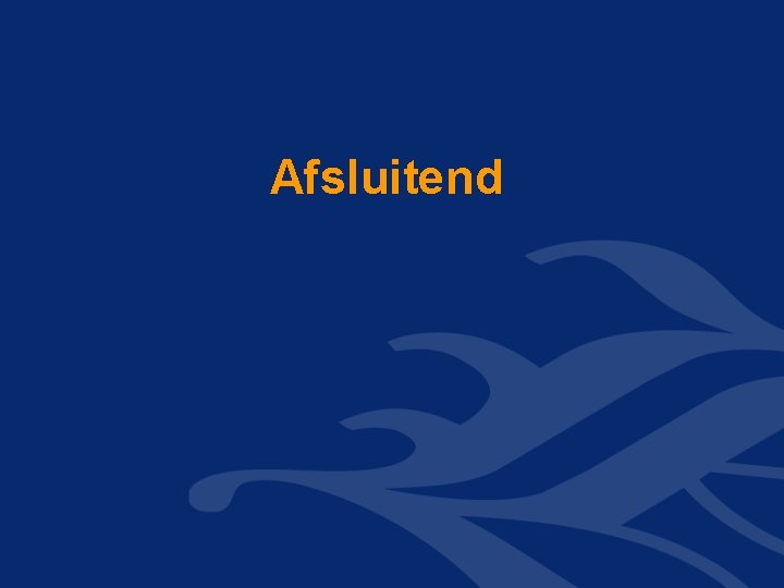 Afsluitend Afsluitend