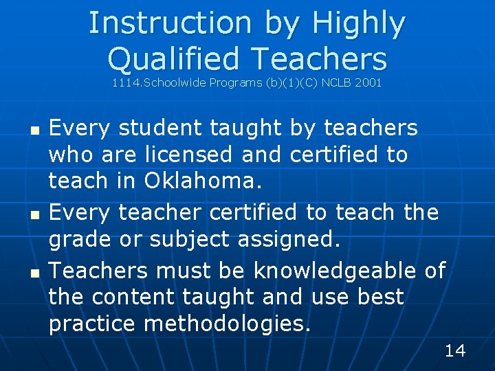 Instruction by Highly Qualified Teachers 1114. Schoolwide Programs (b)(1)(C) NCLB 2001 n n n