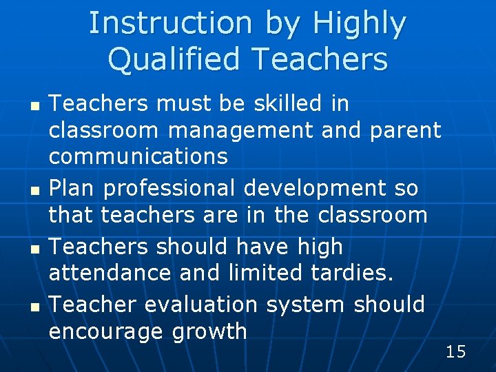 Instruction by Highly Qualified Teachers n n Teachers must be skilled in classroom management