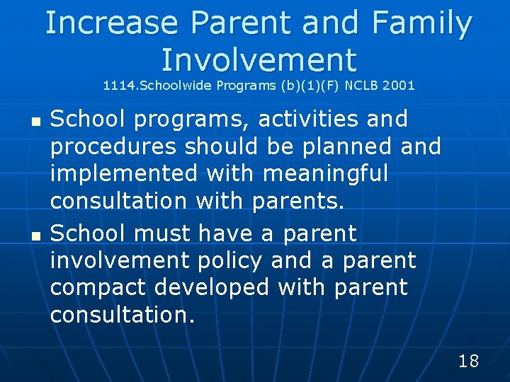 Increase Parent and Family Involvement 1114. Schoolwide Programs (b)(1)(F) NCLB 2001 n n School