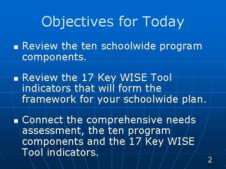 Objectives for Today n n n Review the ten schoolwide program components. Review the