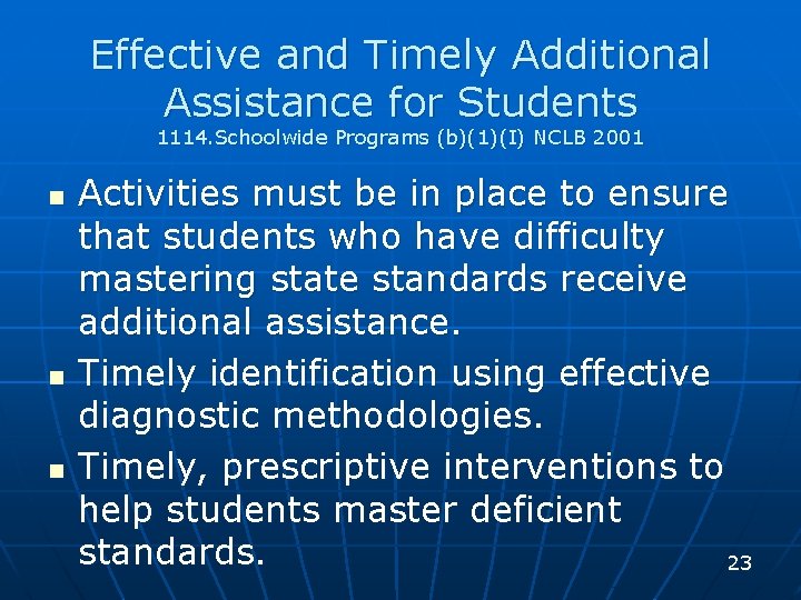 Effective and Timely Additional Assistance for Students 1114. Schoolwide Programs (b)(1)(I) NCLB 2001 n