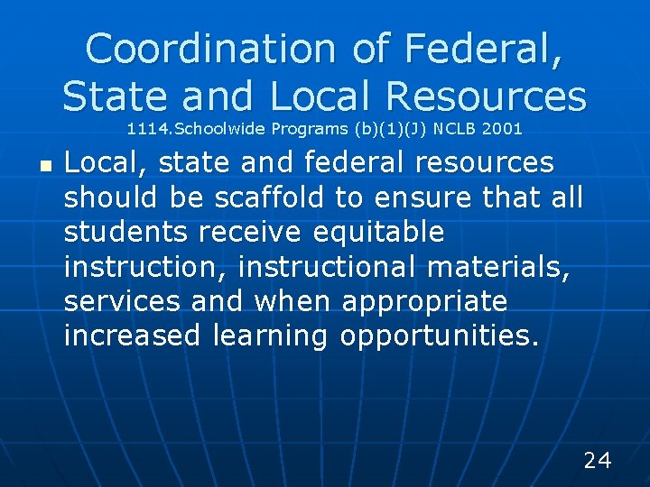 Coordination of Federal, State and Local Resources 1114. Schoolwide Programs (b)(1)(J) NCLB 2001 n