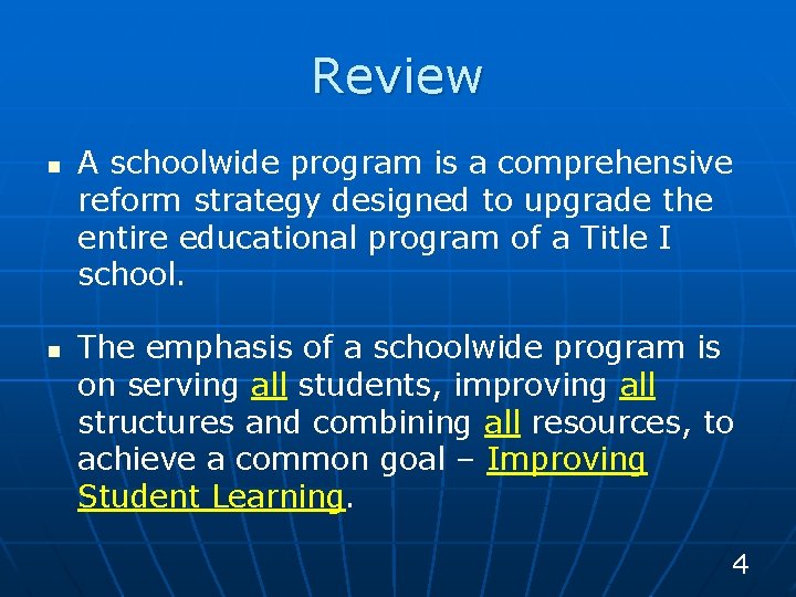 Review n n A schoolwide program is a comprehensive reform strategy designed to upgrade
