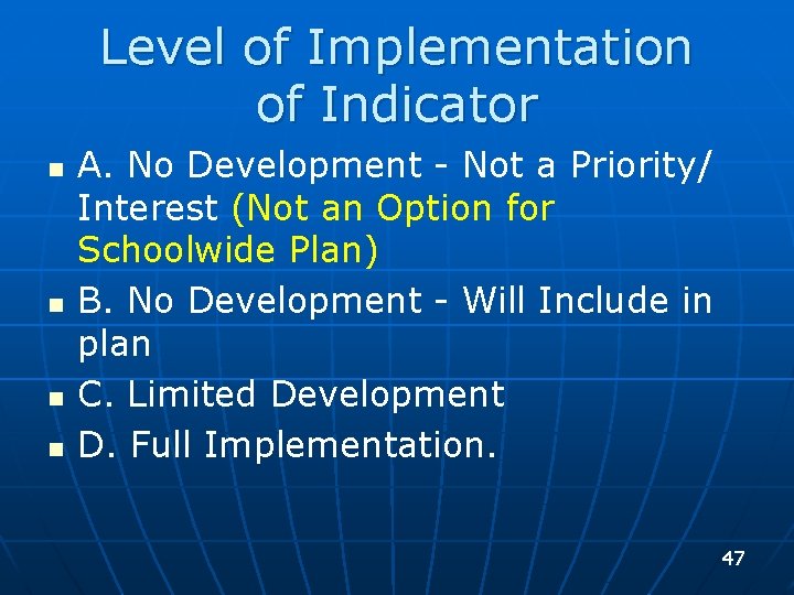 Level of Implementation of Indicator n n A. No Development - Not a Priority/