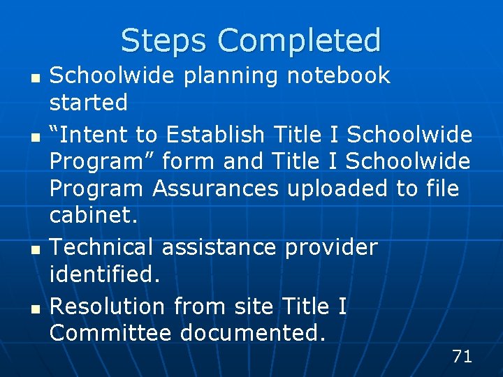 Steps Completed n n Schoolwide planning notebook started “Intent to Establish Title I Schoolwide