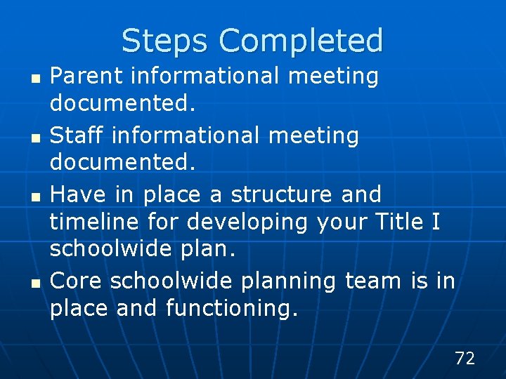 Steps Completed n n Parent informational meeting documented. Staff informational meeting documented. Have in