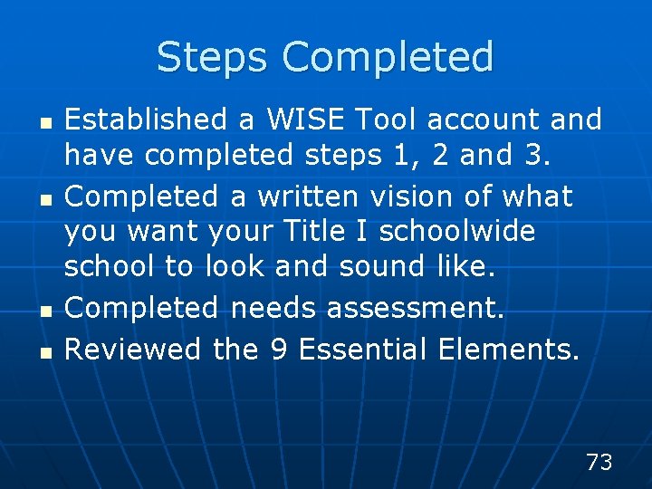 Steps Completed n n Established a WISE Tool account and have completed steps 1,