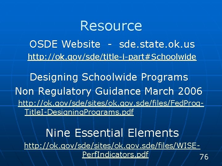 Resource OSDE Website - sde. state. ok. us http: //ok. gov/sde/title-i-part#Schoolwide Designing Schoolwide Programs