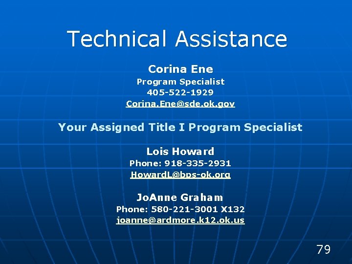 Technical Assistance Corina Ene Program Specialist 405 -522 -1929 Corina. Ene@sde. ok. gov Your