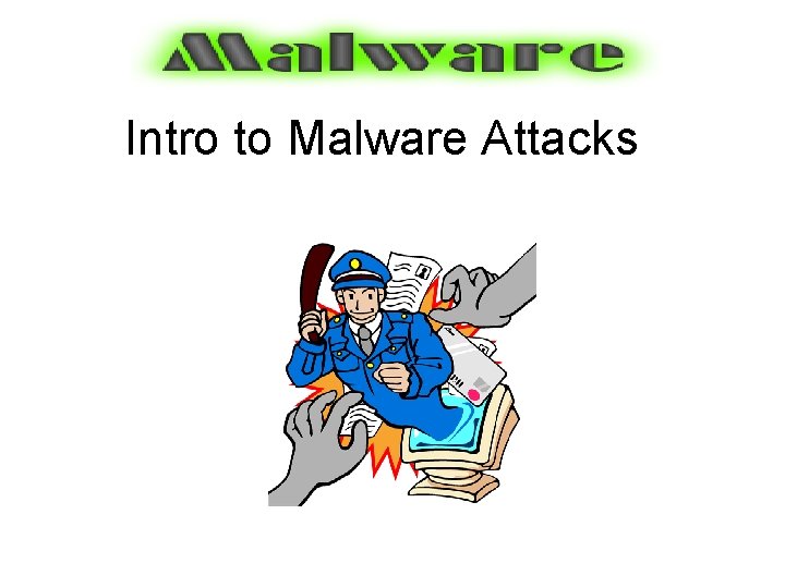 Intro to Malware Attacks 