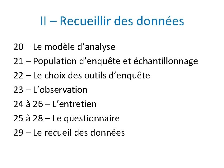 II – Recueillir des données 20 – Le modèle d’analyse 21 – Population d’enquête