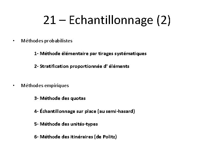 21 – Echantillonnage (2) • Méthodes probabilistes 1 - Méthode élémentaire par tirages systématiques