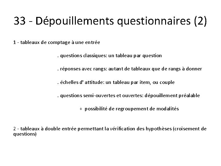 33 - Dépouillements questionnaires (2) 1 - tableaux de comptage à une entrée. questions