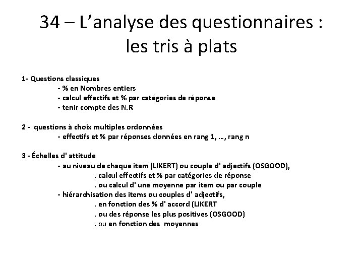 34 – L’analyse des questionnaires : les tris à plats 1 - Questions classiques 34 – L’analyse des questionnaires : les tris à plats 1 - Questions classiques