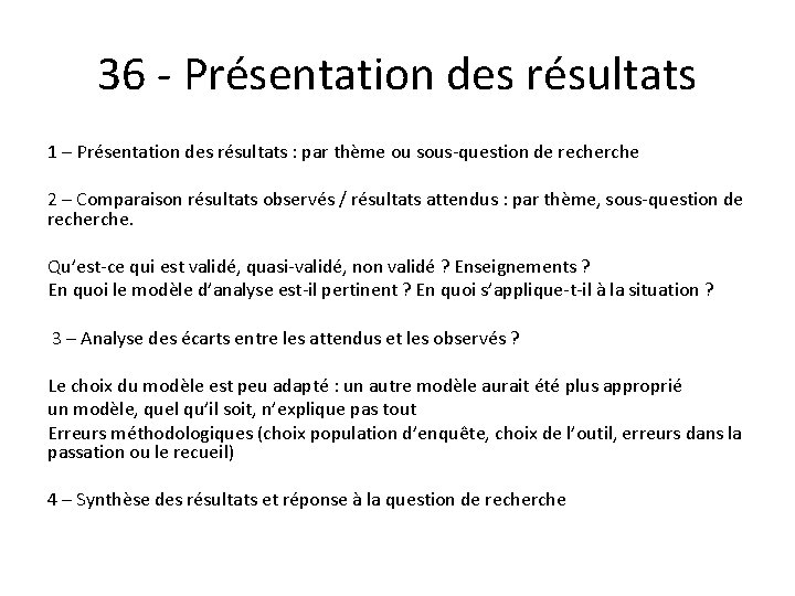 36 - Présentation des résultats 1 – Présentation des résultats : par thème ou