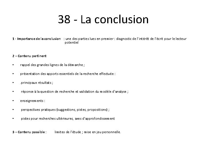 38 - La conclusion 1 - Importance de la conclusion : une des parties 38 - La conclusion 1 - Importance de la conclusion : une des parties