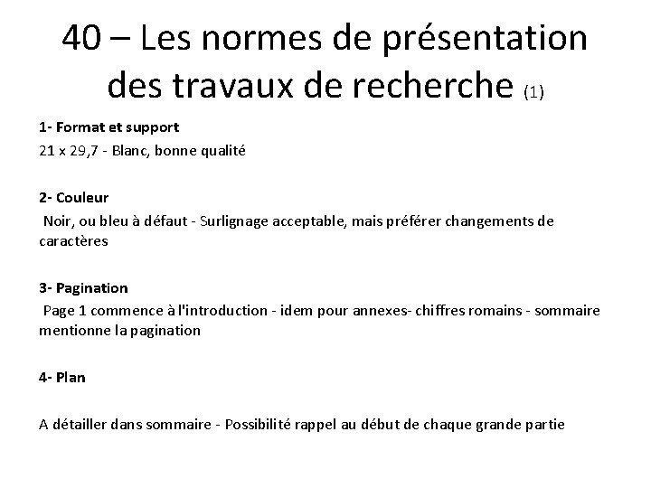 40 – Les normes de présentation des travaux de recherche (1) 1 - Format