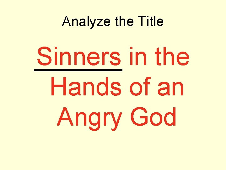 Analyze the Title Sinners in the Hands of an Angry God 