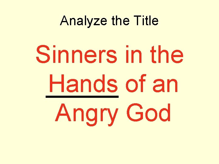 Analyze the Title Sinners in the Hands of an Angry God 