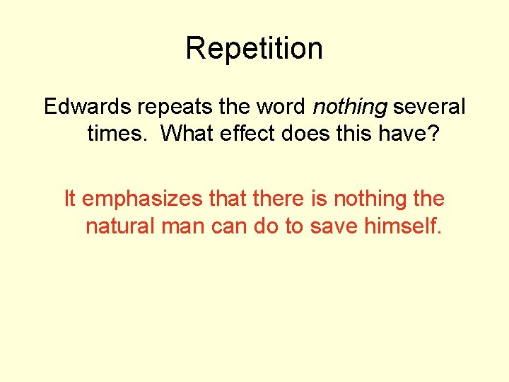 Repetition Edwards repeats the word nothing several times. What effect does this have? It