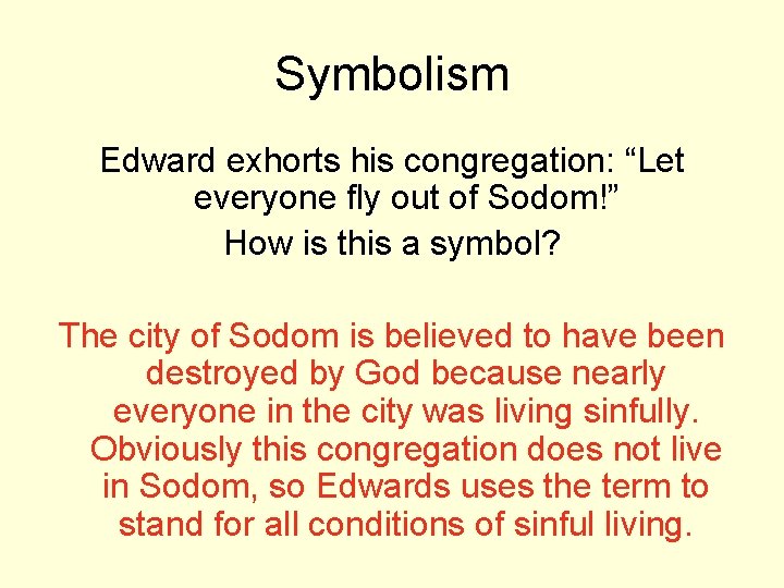 Symbolism Edward exhorts his congregation: “Let everyone fly out of Sodom!” How is this