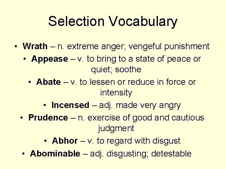 Selection Vocabulary • Wrath – n. extreme anger; vengeful punishment • Appease – v.