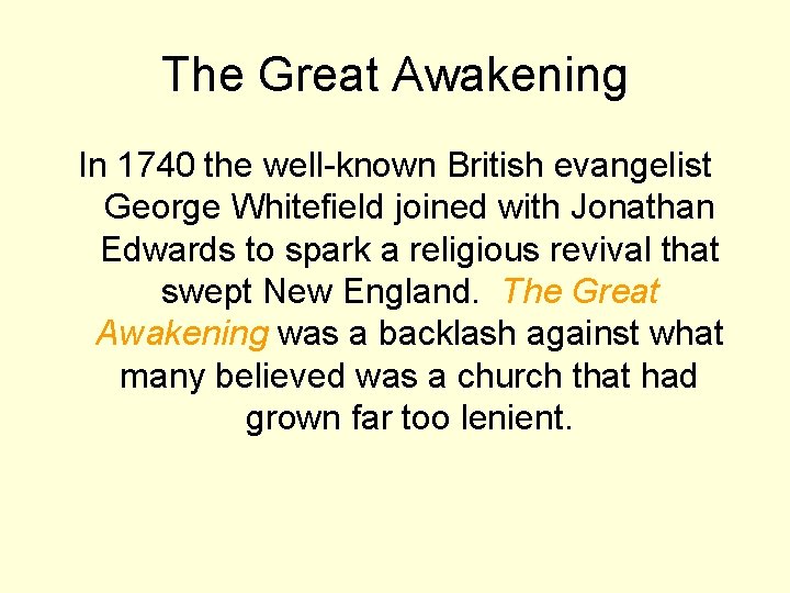 The Great Awakening In 1740 the well-known British evangelist George Whitefield joined with Jonathan