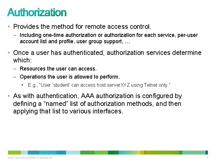  • Provides the method for remote access control. – Including one-time authorization or