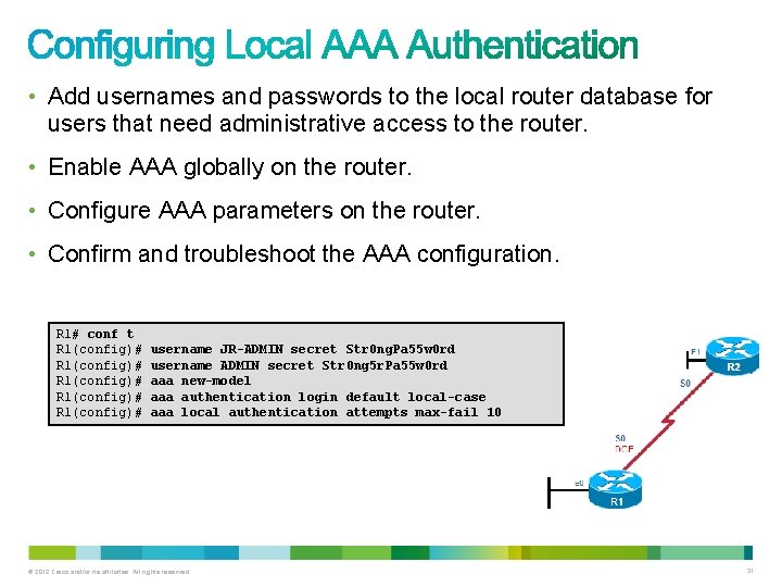  • Add usernames and passwords to the local router database for users that