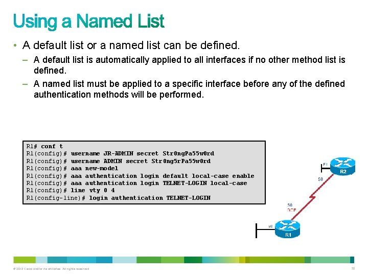  • A default list or a named list can be defined. – A