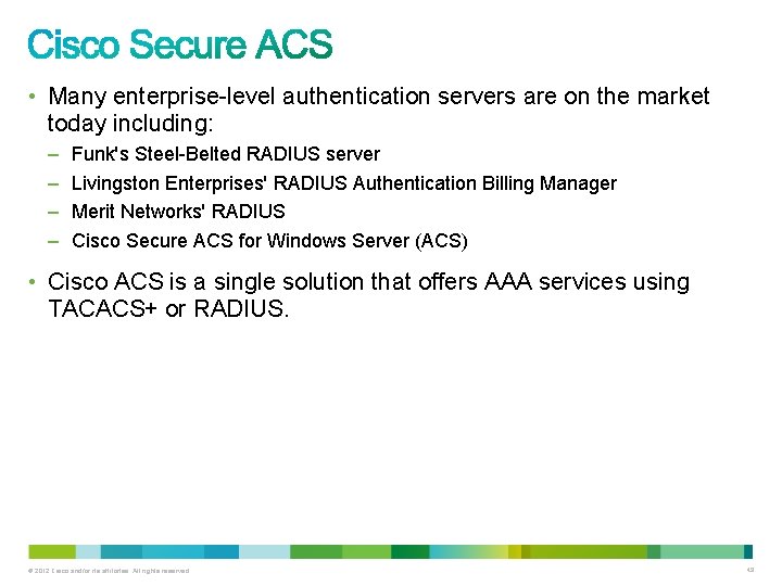  • Many enterprise-level authentication servers are on the market today including: – –
