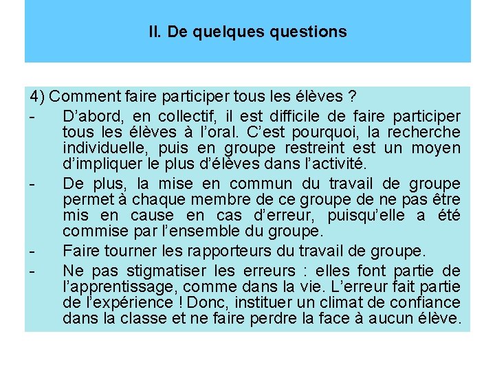 II. De quelquestions 4) Comment faire participer tous les élèves ? D’abord, en collectif,