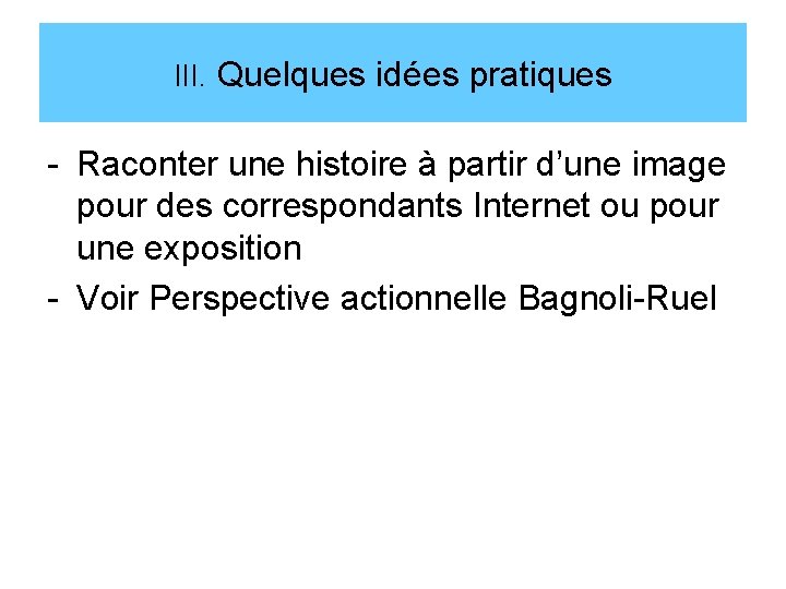 III. Quelques idées pratiques - Raconter une histoire à partir d’une image pour des