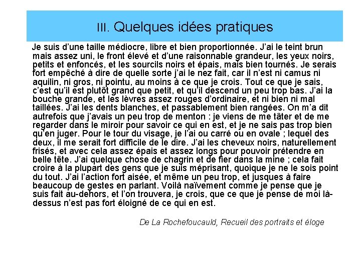 III. Quelques idées pratiques Je suis d’une taille médiocre, libre et bien proportionnée. J’ai