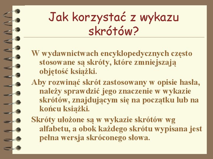 Jak korzystać z wykazu skrótów? W wydawnictwach encyklopedycznych często stosowane są skróty, które zmniejszają