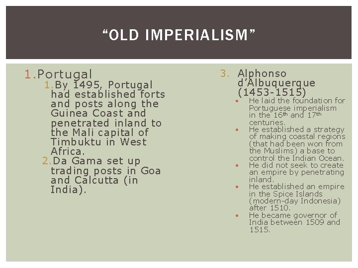 “OLD IMPERIALISM” 1. Portugal 1. By 1495, Portugal had established forts and posts along