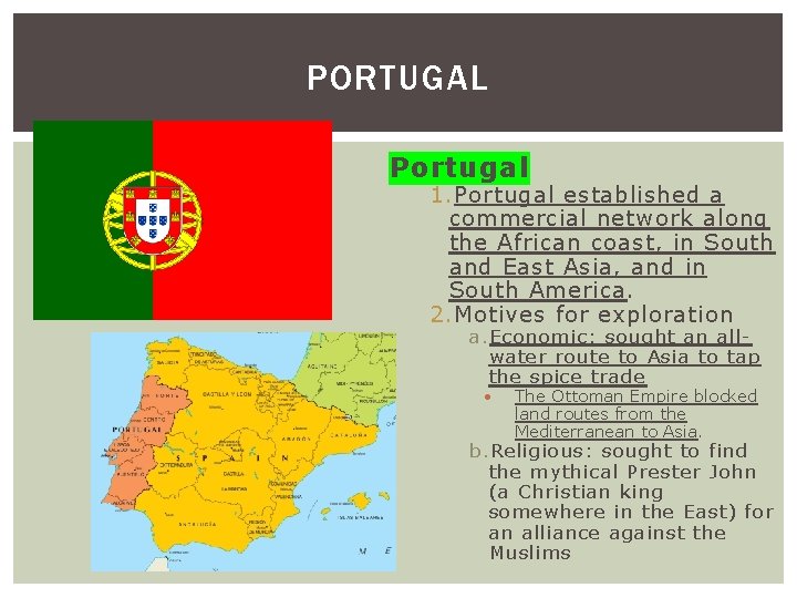 PORTUGAL Portugal 1. Portugal established a commercial network along the African coast, in South