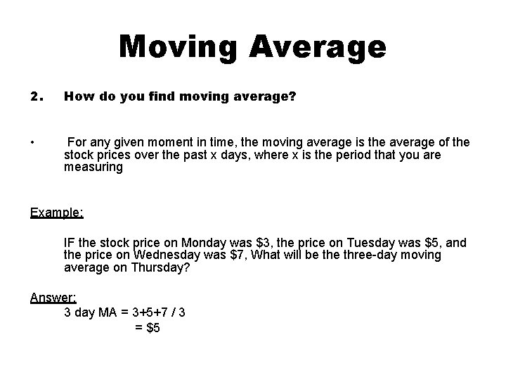 Moving Average 2. How do you find moving average? • For any given moment