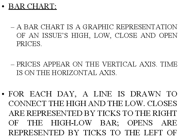  • BAR CHART: – A BAR CHART IS A GRAPHIC REPRESENTATION OF AN