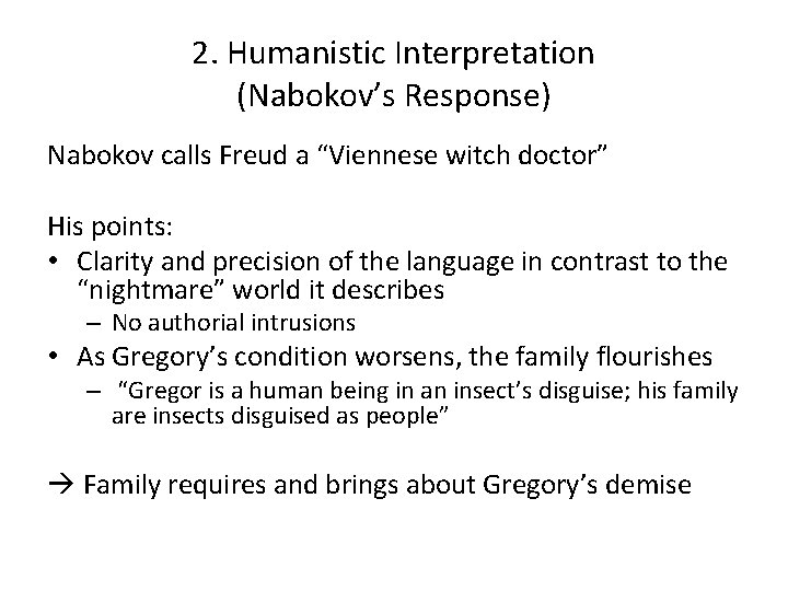 2. Humanistic Interpretation (Nabokov’s Response) Nabokov calls Freud a “Viennese witch doctor” His points: