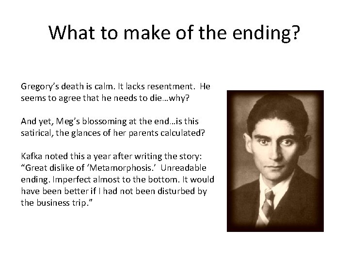 What to make of the ending? Gregory’s death is calm. It lacks resentment. He