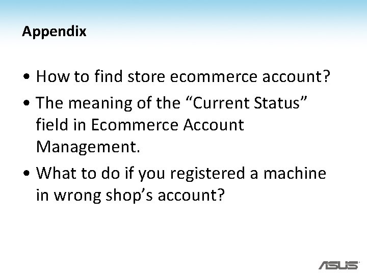 Appendix • How to find store ecommerce account? • The meaning of the “Current Appendix • How to find store ecommerce account? • The meaning of the “Current