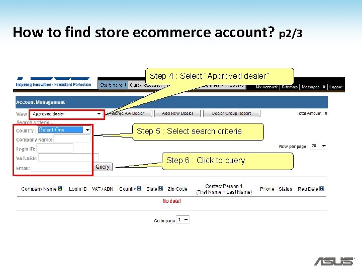 How to find store ecommerce account? p 2/3 Step 4 : Select “Approved dealer” How to find store ecommerce account? p 2/3 Step 4 : Select “Approved dealer”
